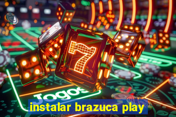 instalar brazuca play